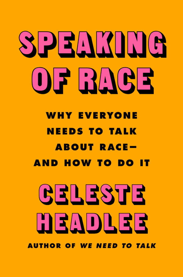 Speaking About Race by Celeste Headlee helps people talk about racism